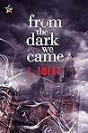From the Dark We Came by J. Emery