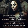 Queen Takes Jaguars / Queen Takes Darkness / Queen Takes More by Joely Sue Burkhart