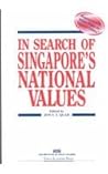 In Search of Singapore's National Values In Search of Singapore's National Values