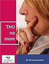 Cure For Tmj, Bruxing And Tooth Grinding by Christian G.