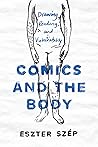 Comics and the Body by Eszter Szép