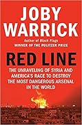 Red Line: The Unraveling of Syria and America's Race to Destroy the Most Dangerous Arsenal in the World