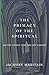 The Primacy of the Spiritual: On the Things That Are Not Caesar’s