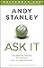 Ask It!: The Question That Will Revolutionize How You Make Decisions
