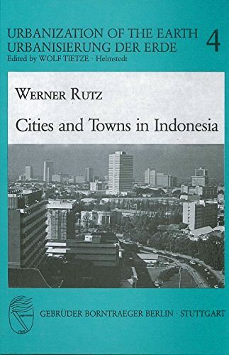Cities and Towns in Indonesia: Their Development, Current Positions and Functions with Regard to Administration and Regional Economy