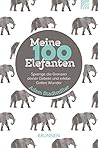 Meine 100 Elefanten: Sprenge die Grenzen deiner Gebete und erlebe Gottes Wunder Meine 100 Elefanten: Sprenge die Grenzen deiner Gebete und erlebe Gottes Wunder