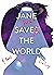 Jane Doesn't Save the World