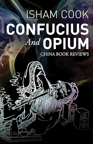 Confucius and Opium: China Book Reviews