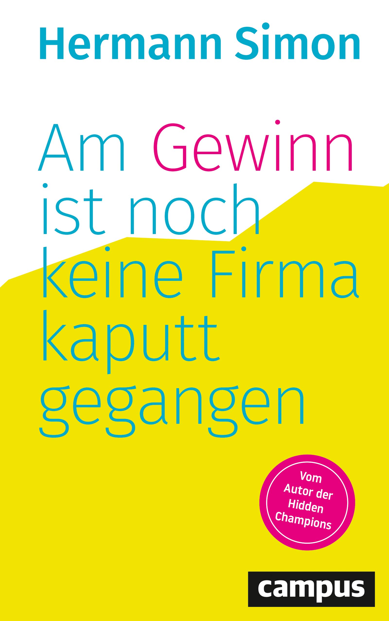 Am Gewinn ist noch keine Firma kaputtgegangen (German Edition)