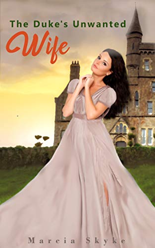 The Duke's Unwanted Wife (Kindle Edition)