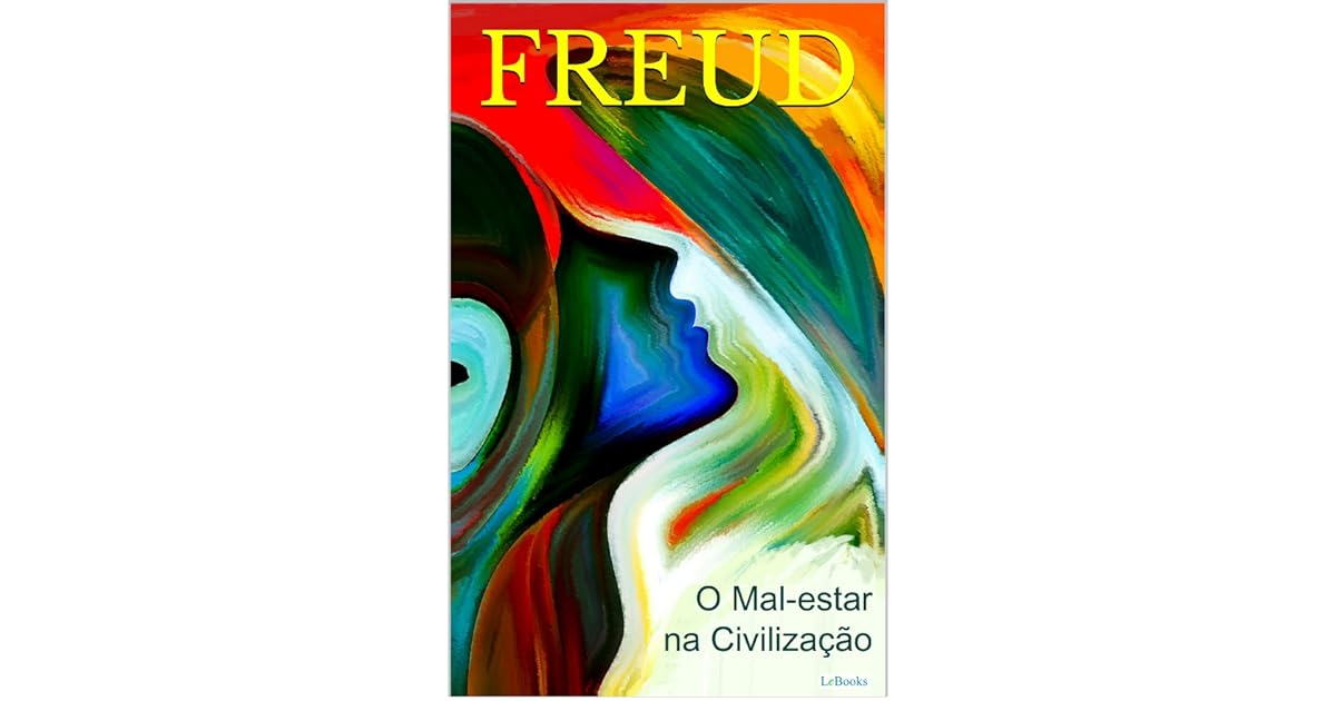 O malestar da civilização by Sigmund Freud O malestar da civilização by Sigmund Freud