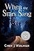 When the Stars Sang by Caren J.  Werlinger
