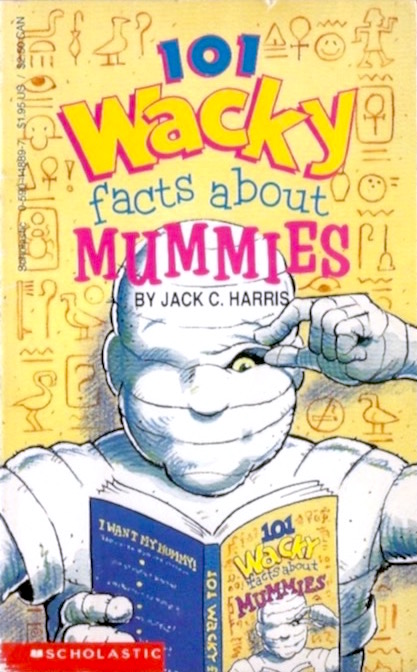 101 Wacky Facts About Mummies (Mass Market Paperback)