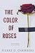 The Color of Roses: Love is...