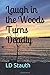 Laugh in the Woods Turns Deadly by L.D. Stauth