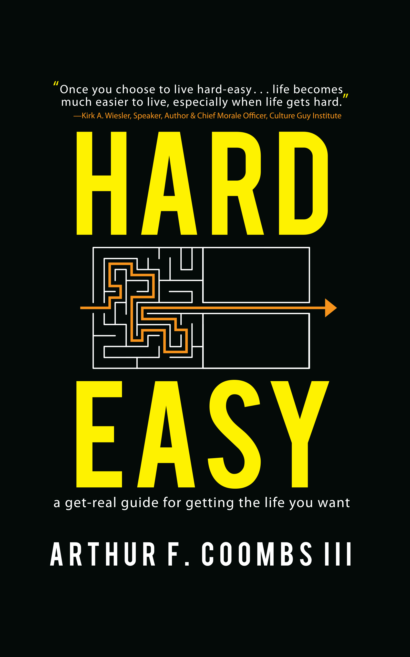 Hard Easy: A Get Real Guide to Getting the Life You Want (Hardcover)