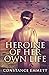 Heroine Of Her Own Life (Finding Their Way Home)