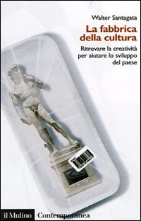 La fabbrica della cultura: Ritrovare la creatività per aiutare lo sviluppo del Paese (Paperback)