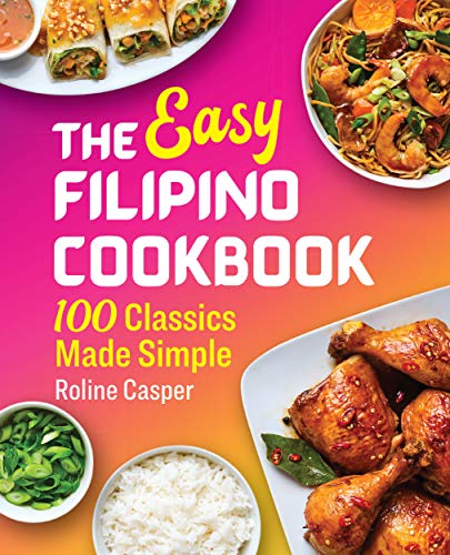 The Easy Filipino Cookbook: 100 Classics Made Simple (Kindle Edition)