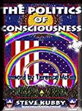 The Politics of Consciousness : A Practical Guide to Personal Freedom (Paperback)