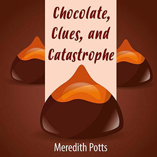 Chocolate, Clues, and Catastrophe (Melody Clue #1)