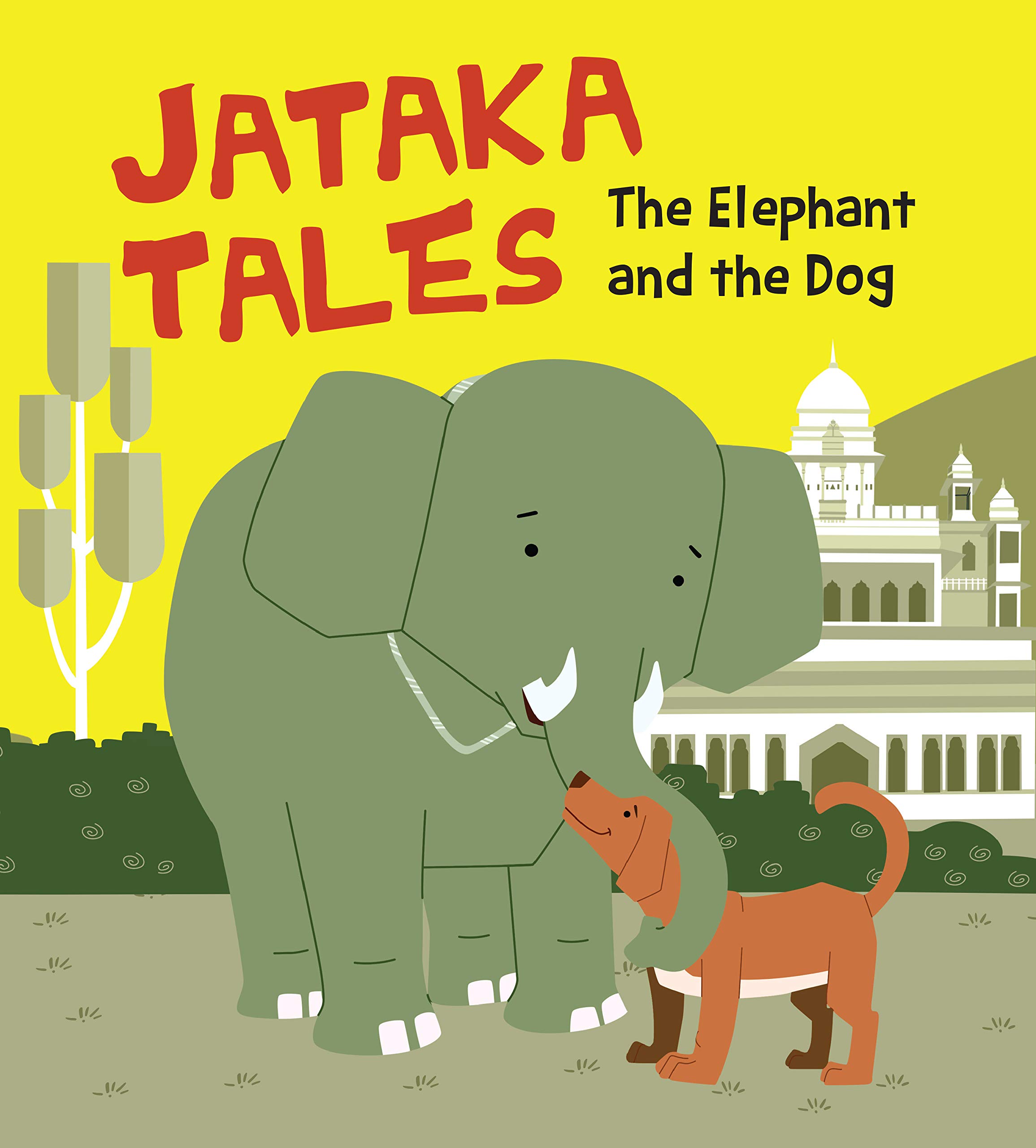 Jataka Tales the Elephant & the Dog (Paperback)