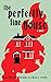 The Perfectly Fine House