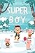 Books for kids: Super Boy :...