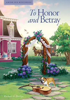 To Honor and Betray (Amish Inn Mysteries, #24)