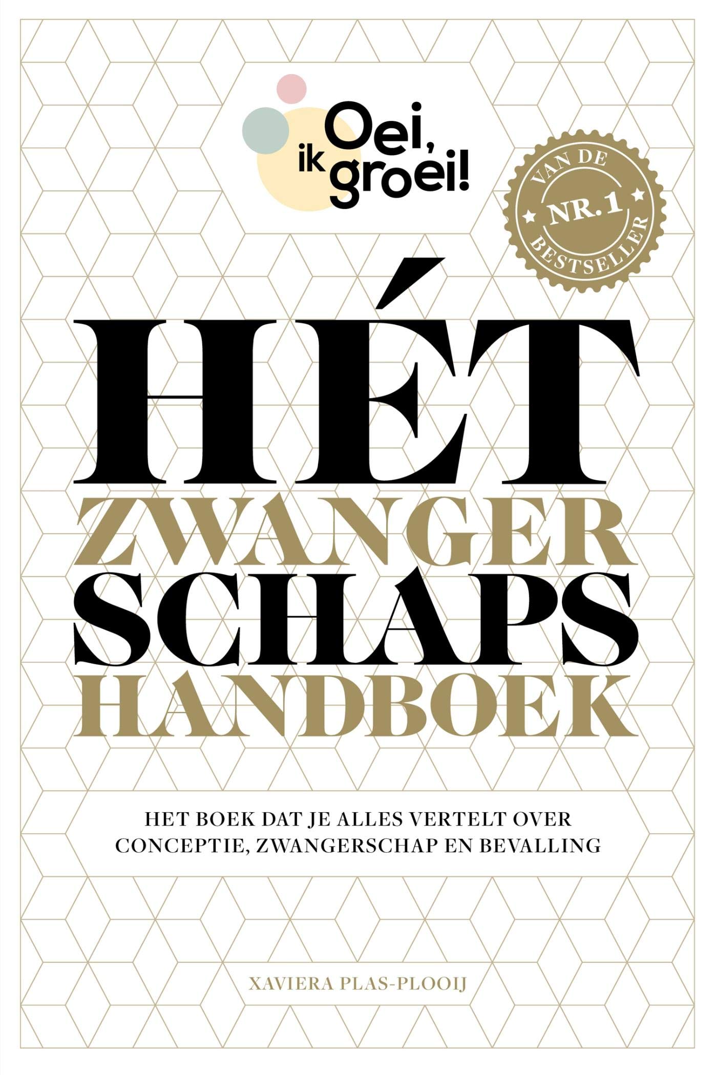 Hét zwangerschapshandboek: het boek dat je alles vertelt over conceptie, zwangerschap en bevalling (Oei, ik groei!) (Dutch Edition)