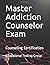 Master Addiction Counselor ...
