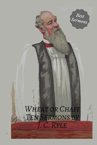 Wheat or Chaff: Ten Sermons by J. C. Ryle