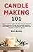 Candle Making 101: Beginner...