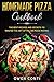 Homemade Pizza Cookbook: Th...