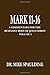 Mark 11-16: A Commentary For The Remnant Body Of Jesus Christ, Volume 3
