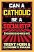 Can a Catholic Be a Socialist?