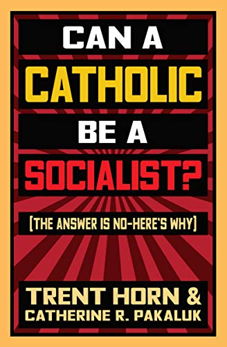 Can a Catholic Be a Socialist? (Kindle Edition)
