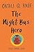 The Night Bus Hero by Onjali Q. Raúf