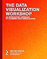 The Data Visualization Workshop: An Interactive Approach to Learning Data Visualization, 2nd Edition