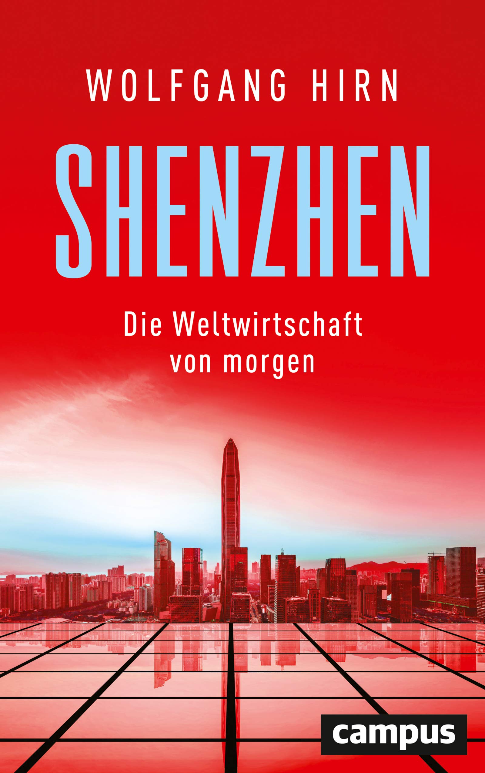 Shenzhen: Die Weltwirtschaft von morgen (German Edition)