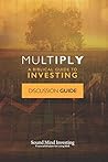 Multiply Discussion Guide: A Biblical Guide to Investing