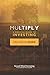 Multiply Discussion Guide: A Biblical Guide to Investing