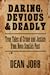 Daring, Devious & Deadly: T...