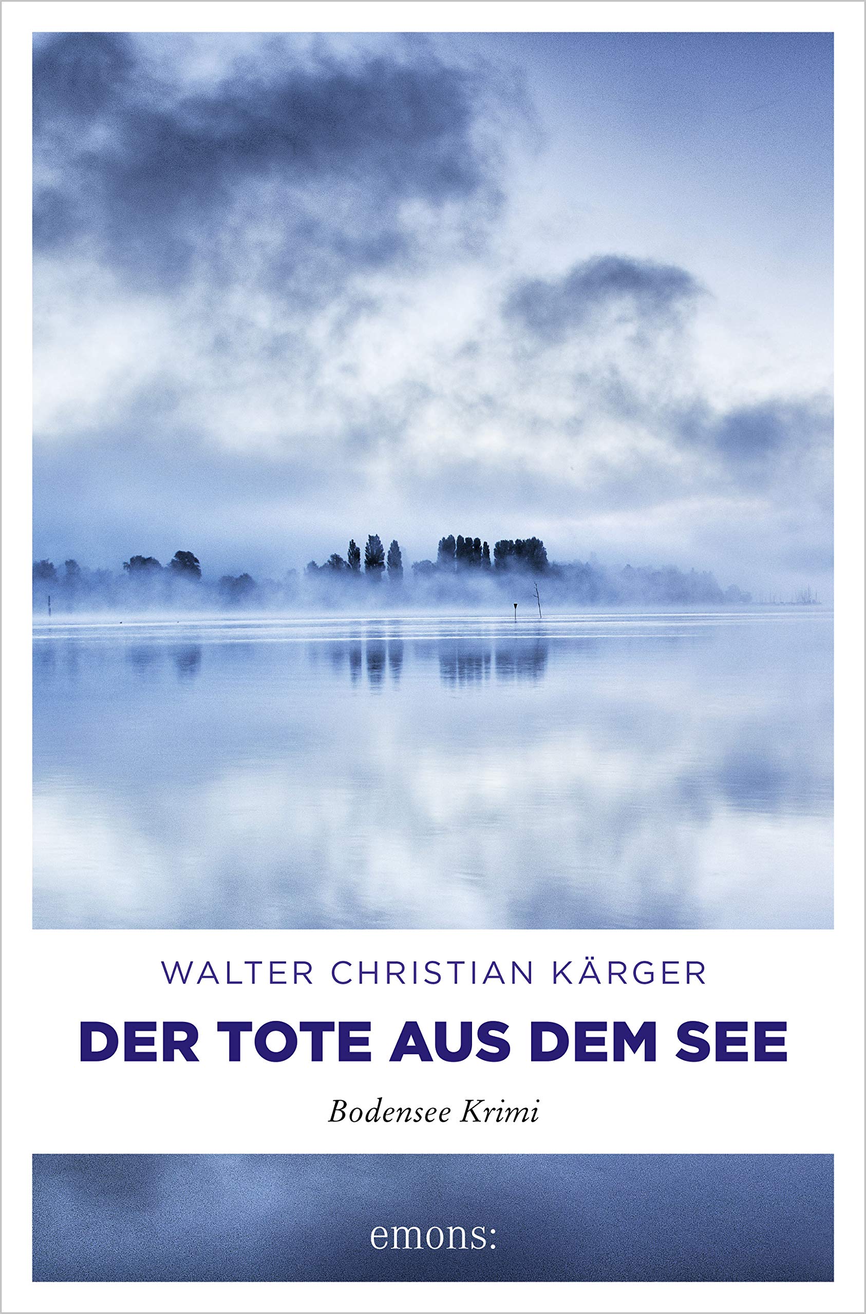Der Tote aus dem See: Bodensee Krimi (German Edition)