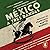 México a tres bandas [Mexico to Three Bands]: Un recorrido critico de la historia de México [A Critical Tour of the History of Mexico]