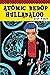 ATOMIC BEBOP HULLABALOO (A Dizzy Pendergrass Happening)