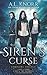 The Siren's Curse: The Complete Trilogy (The Siren's Curse) (Elemental Origins Universe)