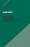 The Gift Paradigm A Short Introduction to the Anti-Utilitaria... by Alain Caillé