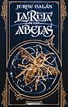 La ruta de las abejas by Jorge Galán