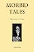 Morbid Tales by Quentin S. Crisp Morbid Tales by Quentin S. Crisp